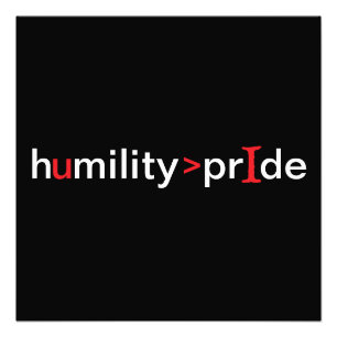 Foto La Humildad es mayor que el Orgullo - fondo negro