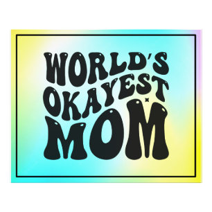 Foto La madre más Okayer del mundo - Día de la Madre