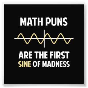 Foto Math Puns First Sine of Madness
