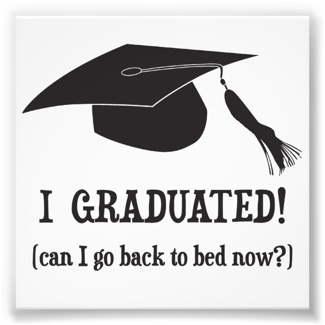 Foto ¡Me Gradué! ¿Puedo volver a la cama ahora? (Frente)