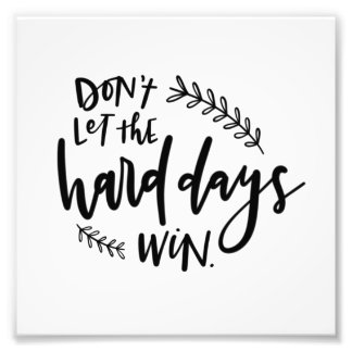 Foto No dejes que los días difíciles ganen la impresión