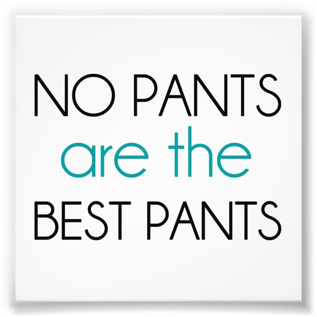 Foto No Pants Are The Best Pants (Frente)