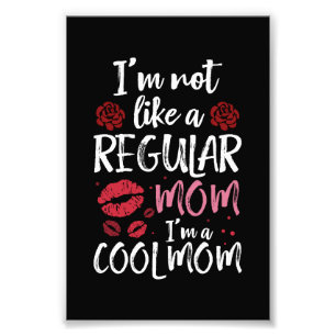 Foto No Soy Como Una Mamá Regular Soy Una Mamá Cool