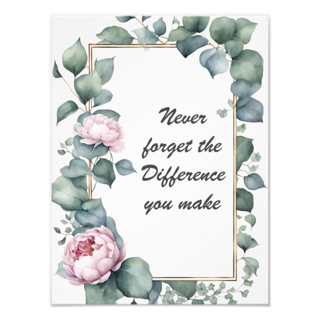 Foto Nunca olvides la diferencia que haces floral (Frente)