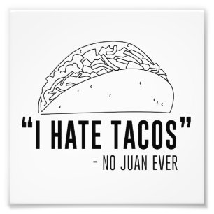 Foto Odio el Tacos, no dije a ningún Juan nunca