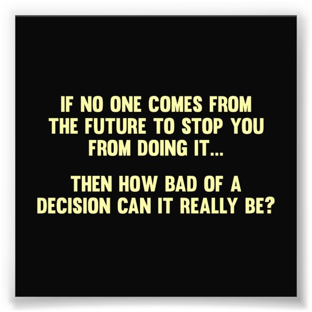 Foto ¿Qué tan mala decisión puede ser en realidad? (Frente)