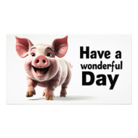 Que tenga un día maravilloso, cerdito feliz,