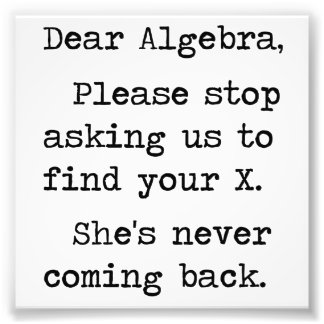 Foto Querido Álgebra Por Favor Dejar De Pedirnos Que En