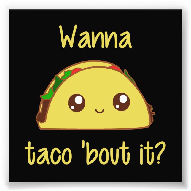 Foto ¿Quieres Taco 'Bout It? (Frente)