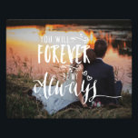 Foto Siempre Serás Mi Boda Personalizada<br><div class="desc">Personalizar con su foto boda favorita en contra de esta cita romántica de keepsake: "Siempre serás mi siempre". Gran idea de regalo no sólo para los recién casados, sino también para los amantes.</div>