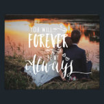 Foto Siempre Serás Mi Boda Personalizada<br><div class="desc">Personalizar con su foto boda favorita en contra de esta cita romántica de keepsake: "Siempre serás mi siempre". Gran idea de regalo no sólo para los recién casados,  sino también para los amantes.</div>