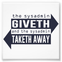 Sysadmin Giveth y se aleja
