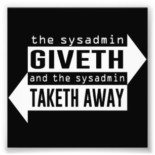 Foto Sysadmin Giveth y Taketh lejos