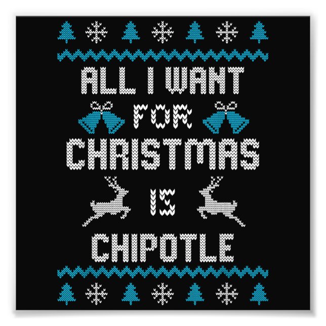 Foto Todo Lo Que Quiero De Los Navidades Es Chipotle Lo (Frente)