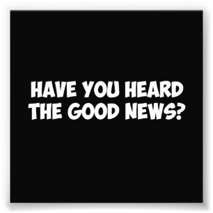 Foto ¿Usted ha oído las buenas noticias?