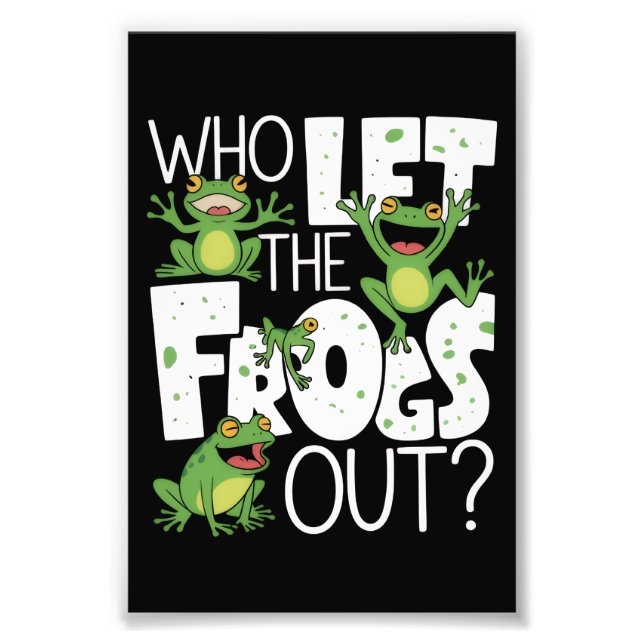 Foto Who Let The Frogs Out Funny Amphibian Lover Meme (Frente)