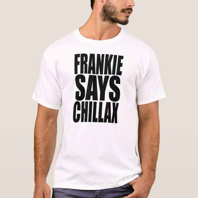 Frankie dice la camiseta de Chillax (Anverso)