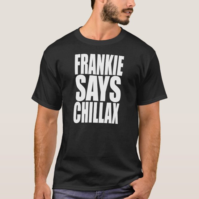 Frankie dice la camiseta de Chillax (Anverso)