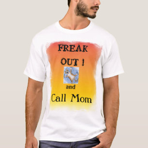 Freak hacia fuera y llame la camisa de la mamá