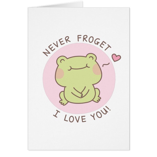 Frog Never Frogret I Love You Cute Love Pun (Frente)