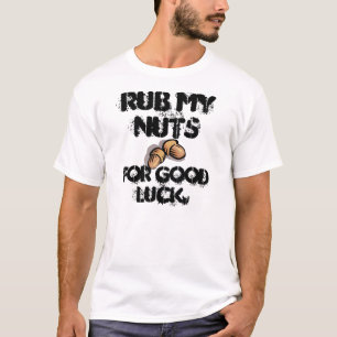 Frote mis nueces para la camiseta de la buena