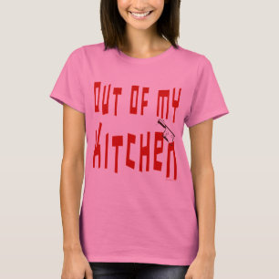 Fuera de mi cocina diciendo una camiseta divertida
