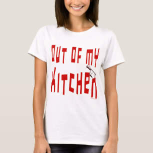 Fuera de mi cocina diciendo una camiseta divertida