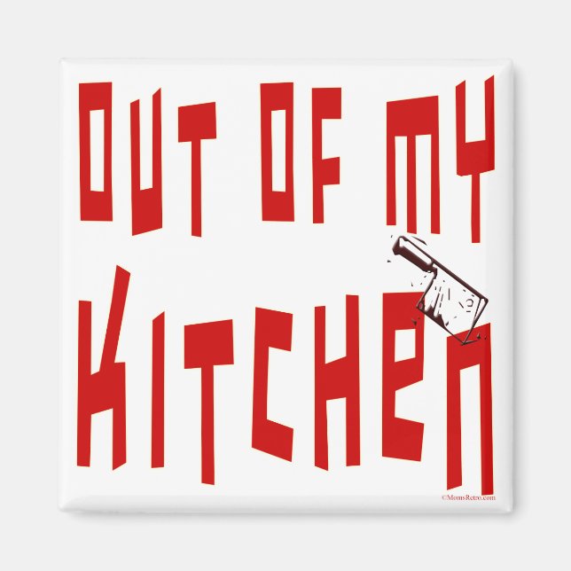 Fuera de mi imán eslogan de cocina (Frente)