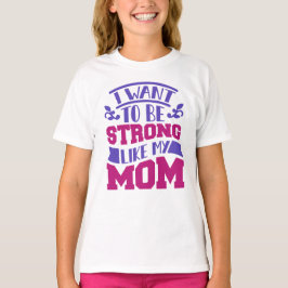 Fuerte como la camiseta de mis Chicas de mamá - Em