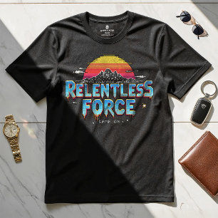 Fuerza incesante - Camiseta de diseño motivacional