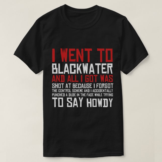Fui A La Camiseta Esencial De Blackwater (Diseño del anverso)