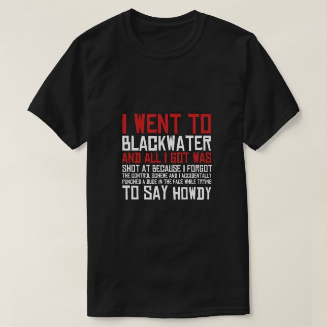 Fui A La Camiseta Esencial De Blackwater (Diseño del anverso)