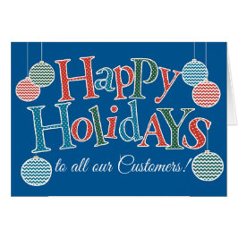 Fun Happy Holidays for Customers Colorous Baubles