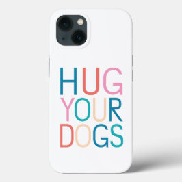 Funda Para iPhone 13 Abraza a tus perros