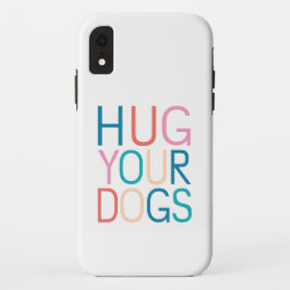 Funda Para iPhone XR Abraza a tus perros
