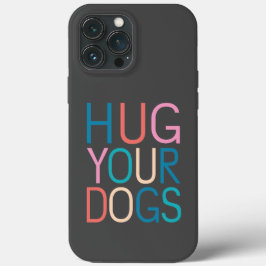 Funda Para iPhone 13 Pro Max Abraza a tus perros