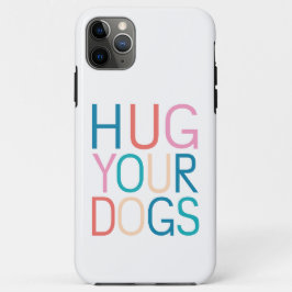 Funda Para iPhone 11 Pro Max Abraza a tus perros