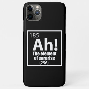 Funda Para iPhone 11 Pro Max ¡Ah! El elemento del Chiste de la química sorpresi