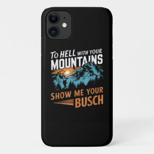 Funda Para iPhone 11 al infierno con tus montañas Muéstrame tu Busch