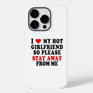 FUNDA PARA iPhone 14 PRO DE Case-Mate AMO A MI NOVIA CALIENTE ASÍ QUE QUÉDATE DE MÍ.