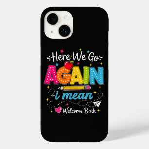 Funda Para iPhone 14 De Case-Mate Aquí vamos de nuevo Es decir, bienvenidos de regre