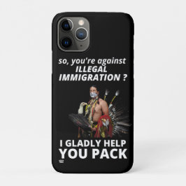 FUNDA PARA iPhone 11 PRO "¿ASÍ QUE ESTÁS EN CONTRA DE LA INMIGRACIÓN ILEGAL
