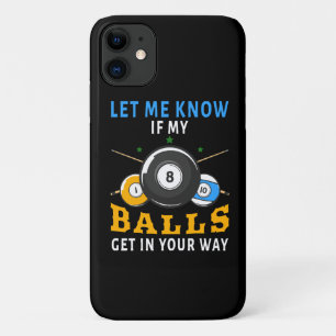 Funda Para iPhone 11 Avísame si mis bolas se interponen en tu camino