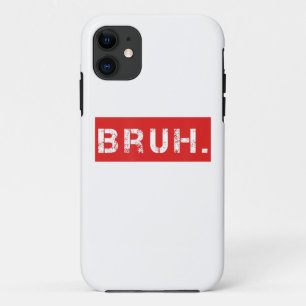 Funda Para iPhone 11 Bruh Gracioso Meme diciendo que el hermano saluda 