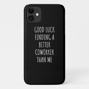 Funda Para iPhone 11 Buena suerte encontrando mejor CoWorker que yo