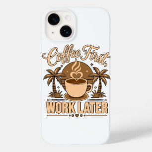 Funda Para iPhone 14 De Case-Mate Café Primero, Trabajo Después – Impulsado por Cafe