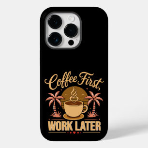 Funda Para iPhone 14 Pro De Case-Mate Café Primero, Trabajo Después. Impulsado por Caffe