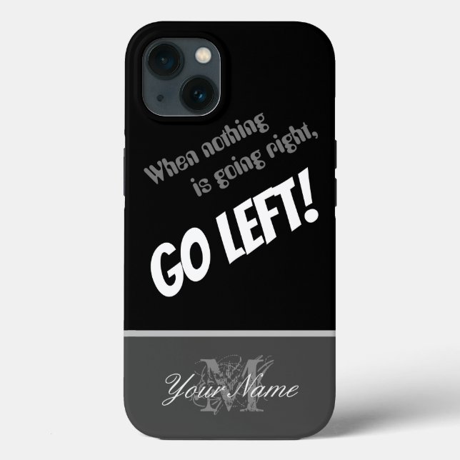 Funda De Case-Mate Para iPhone Cita motivacional: ¿Nada bien? ¡Vete a la izquierd (Reverso )