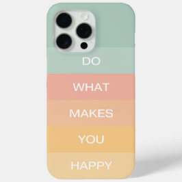 Funda Para iPhone 15 Pro Max Cita Pastel Positiva Haz lo que te hace feliz