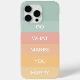Funda Para iPhone 15 Pro Max Cita Pastel Positiva Haz lo que te hace feliz
